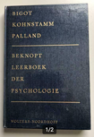Bigot Kohnstamm Palland / Beknopt Leerboek der Psychologie Bigot Kohnstamm Palland / Beknopt Leerboek der Psychologie